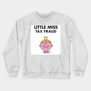 Little Miss Tax Fraud Crewneck Sweatshirt